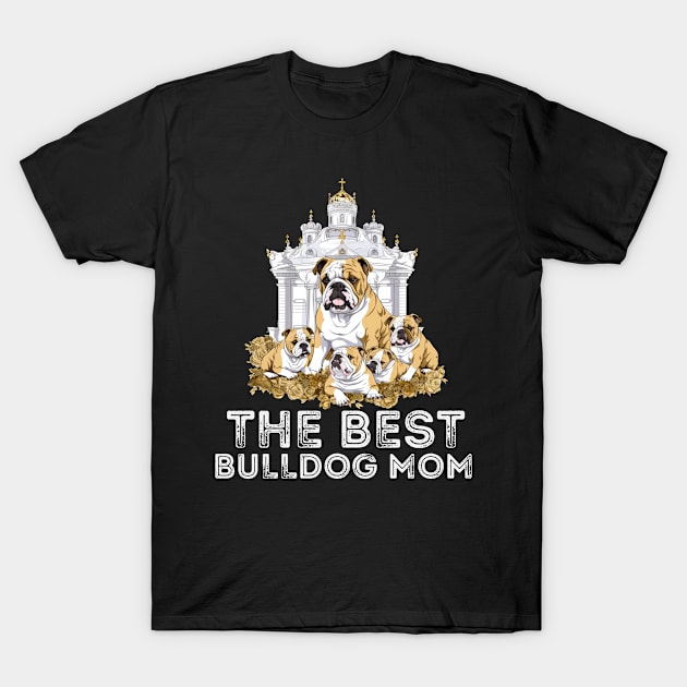 The Best Bulldog Mom T-Shirt by teestore_24